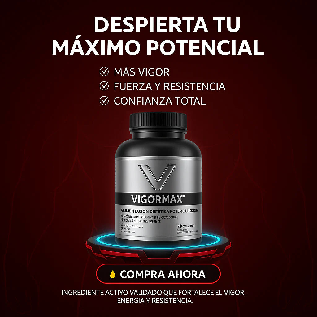 Vigor Max™ - EL PODER DE DURAR Y DISFRUTAR